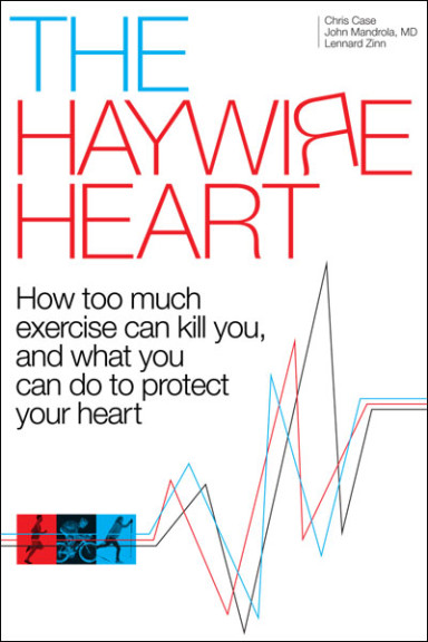 The Haywire Heart by Lennard Zinn, Dr. John Mandrola, and Chris Case