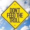 dont-feed-troll.jpg dont-feed-troll.jpg